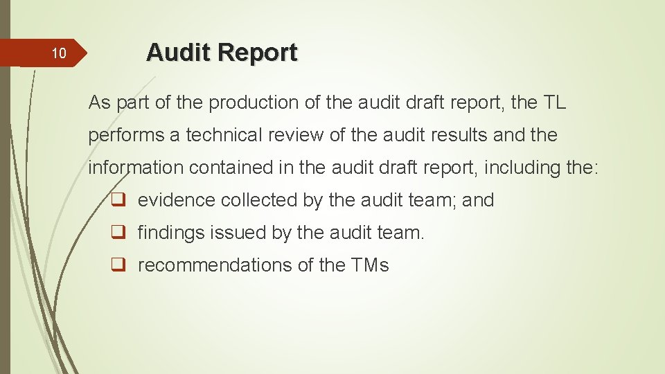 10 Audit Report As part of the production of the audit draft report, the