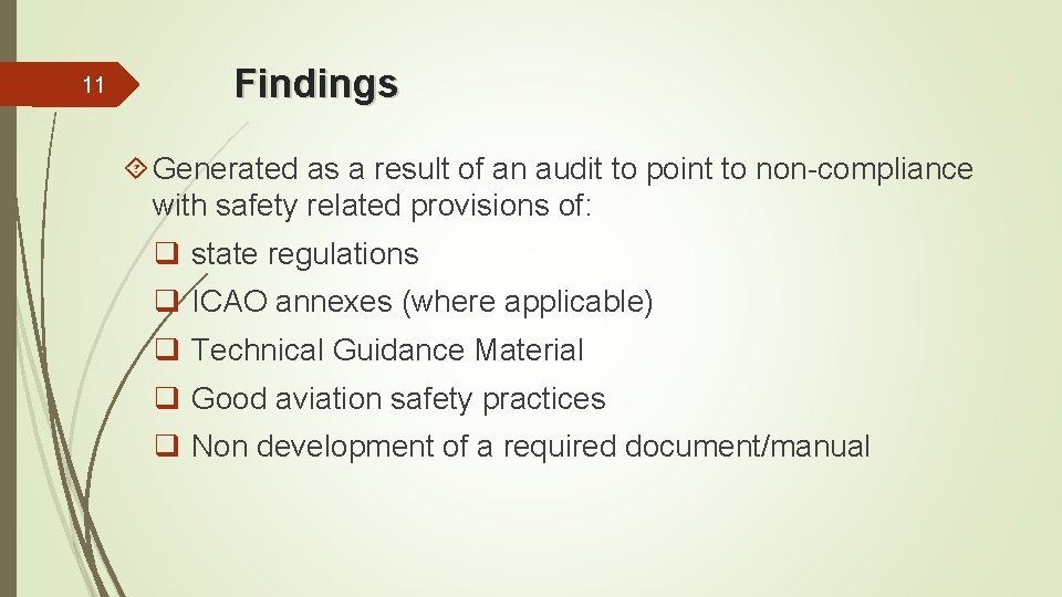 11 Findings Generated as a result of an audit to point to non-compliance with