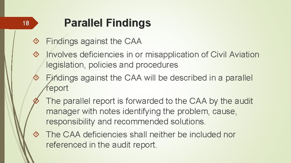 18 Parallel Findings against the CAA Involves deficiencies in or misapplication of Civil Aviation