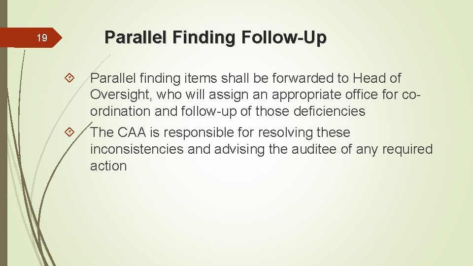 Parallel Finding Follow-Up 19 Parallel finding items shall be forwarded to Head of Oversight,