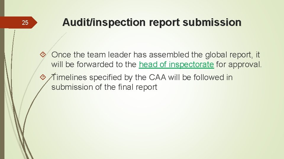 25 Audit/inspection report submission Once the team leader has assembled the global report, it