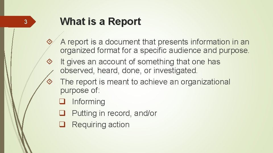 3 What is a Report A report is a document that presents information in