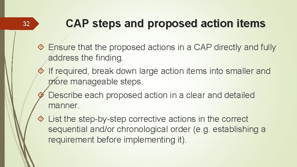 32 CAP steps and proposed action items Ensure that the proposed actions in a