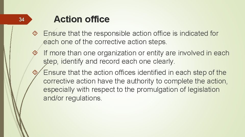 34 Action office Ensure that the responsible action office is indicated for each one