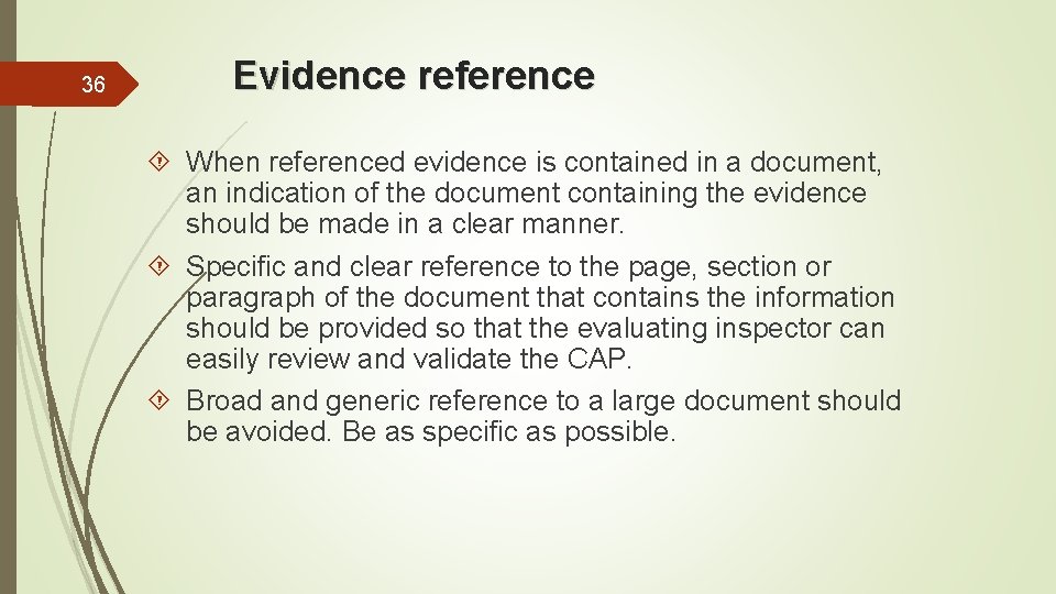 36 Evidence reference When referenced evidence is contained in a document, an indication of