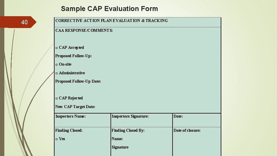 Sample CAP Evaluation Form 40 CORRECTIVE ACTION PLAN EVALUATION & TRACKING CAA RESPONSE/COMMENTS: □
