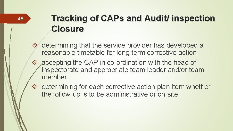 46 Tracking of CAPs and Audit/ inspection Closure determining that the service provider has