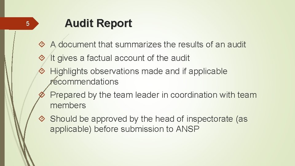 5 Audit Report A document that summarizes the results of an audit It gives