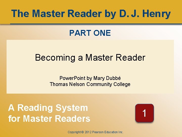 CHAPTER ONE The Master Reader by D. J. Henry PART ONE Becoming a Master