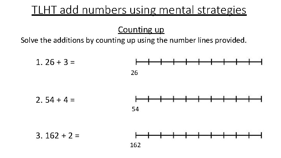 TLHT add numbers using mental strategies Counting up Solve the additions by counting up