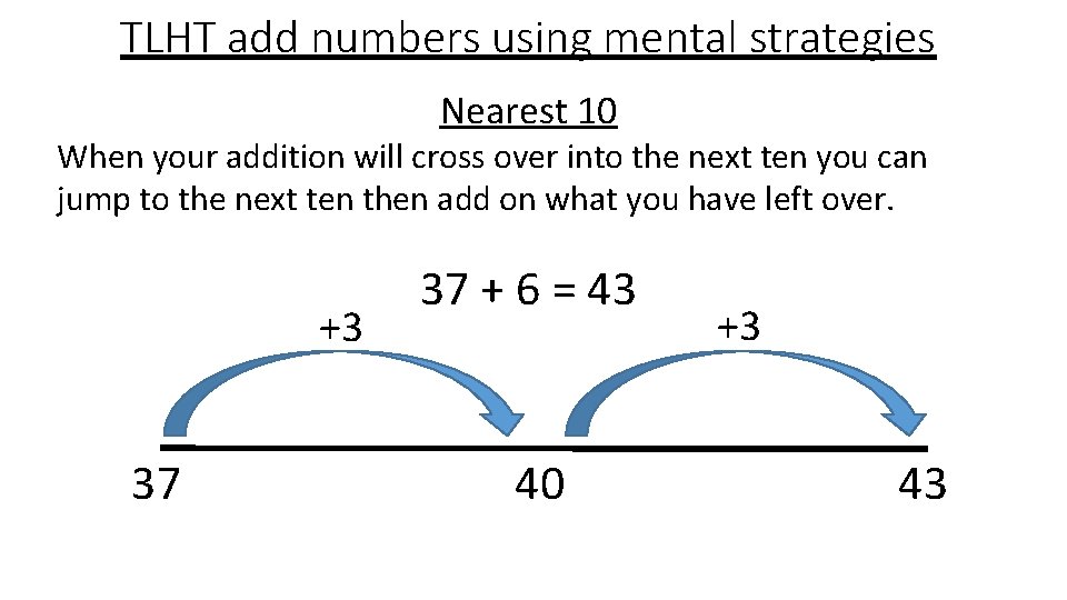 TLHT add numbers using mental strategies Nearest 10 When your addition will cross over