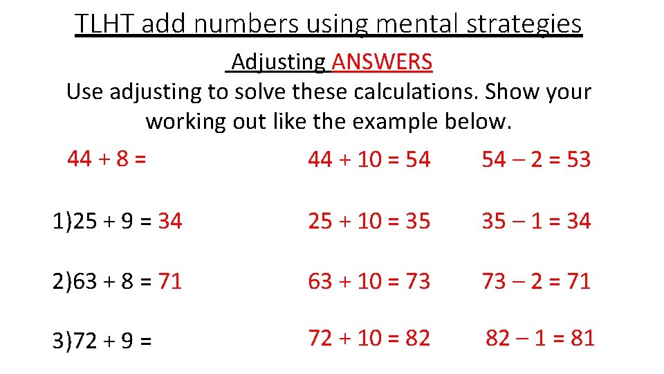 TLHT add numbers using mental strategies Adjusting ANSWERS Use adjusting to solve these calculations.