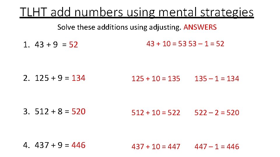 TLHT add numbers using mental strategies Solve these additions using adjusting. ANSWERS 1. 43