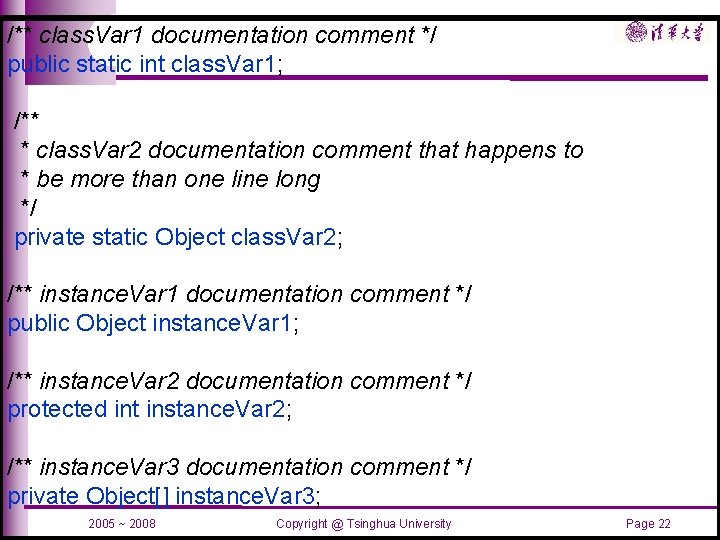 /** class. Var 1 documentation comment */ public static int class. Var 1; /**