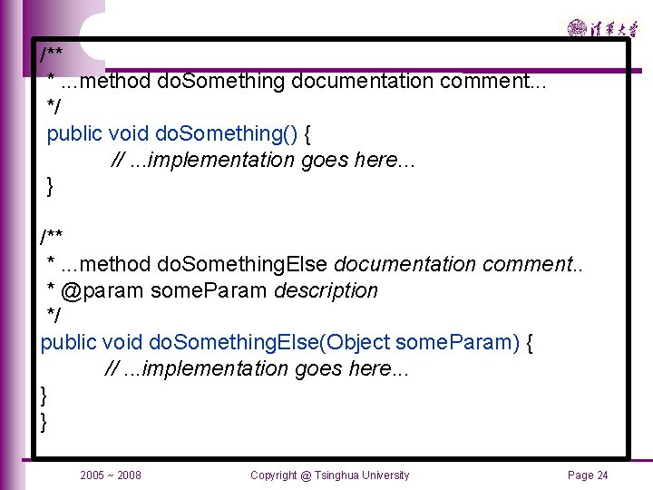 /** *. . . method do. Something documentation comment. . . */ public void