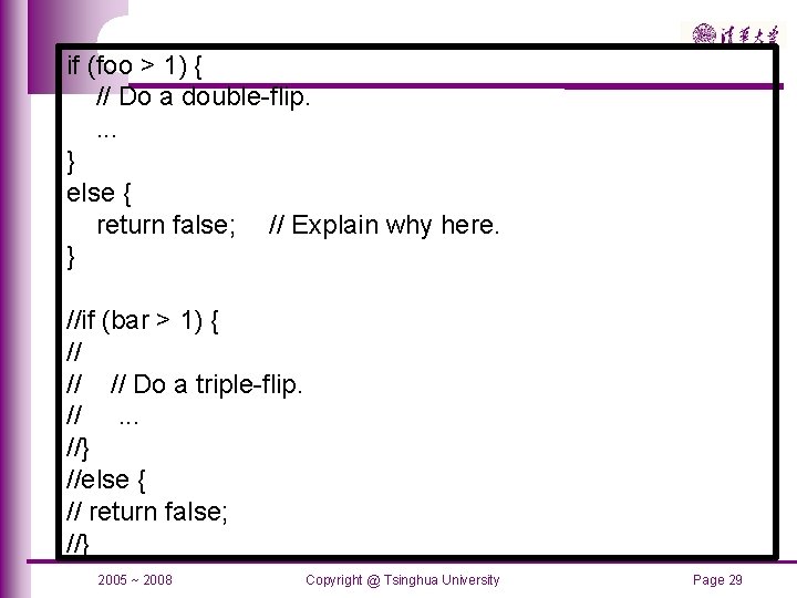 if (foo > 1) { // Do a double-flip. . } else { return