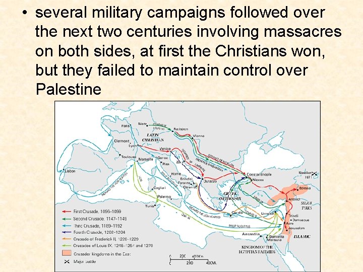  • several military campaigns followed over the next two centuries involving massacres on