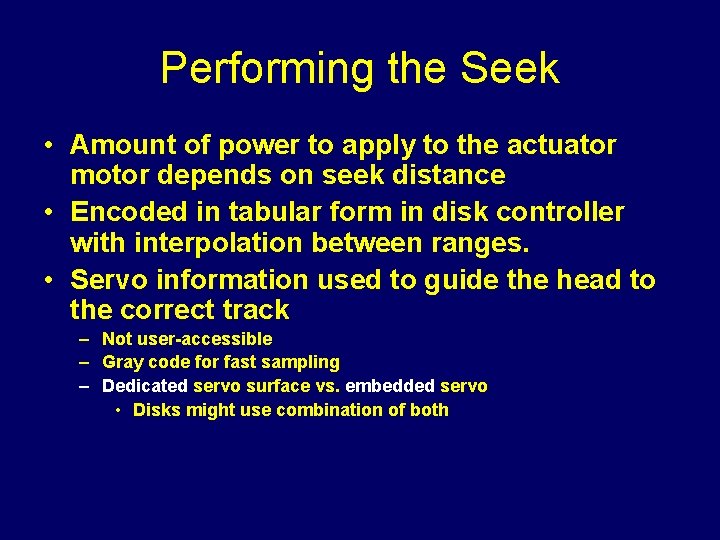 Performing the Seek • Amount of power to apply to the actuator motor depends