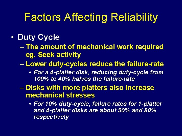 Factors Affecting Reliability • Duty Cycle – The amount of mechanical work required eg.