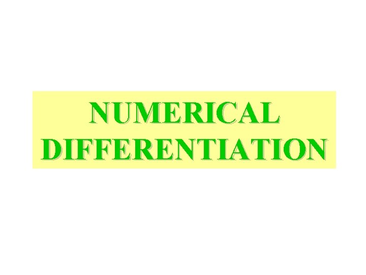 NUMERICAL DIFFERENTIATION 