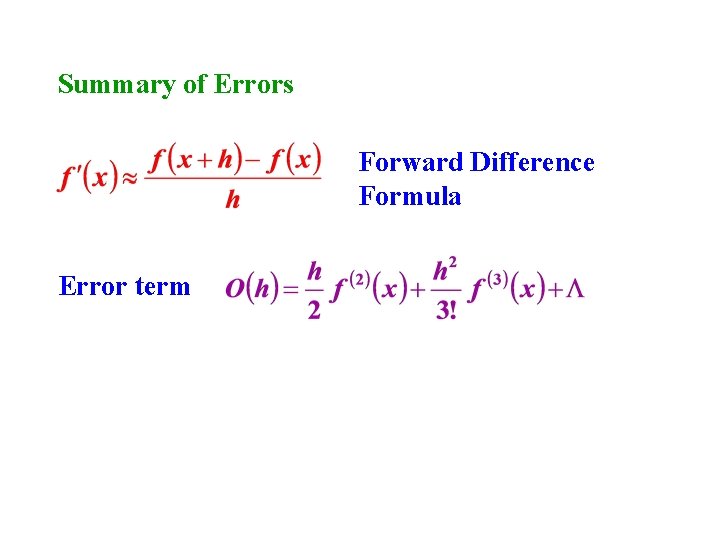 Summary of Errors Forward Difference Formula Error term 