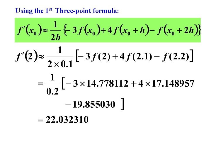 Using the 1 st Three-point formula: 