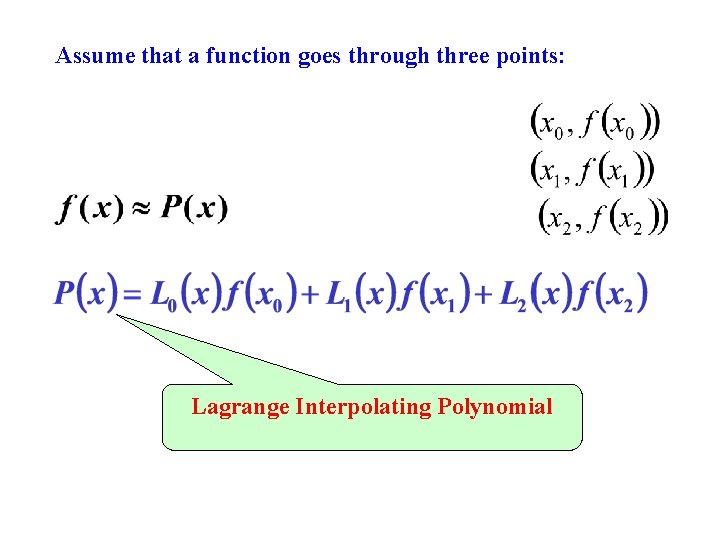 Assume that a function goes through three points: Lagrange Interpolating Polynomial 