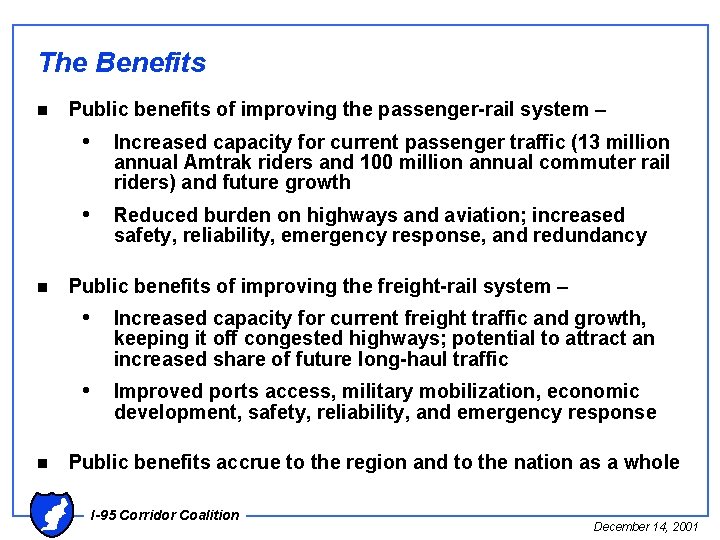 The Benefits n Public benefits of improving the passenger-rail system – • Increased capacity