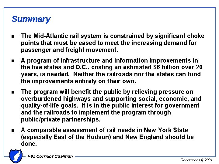 Summary n The Mid-Atlantic rail system is constrained by significant choke points that must