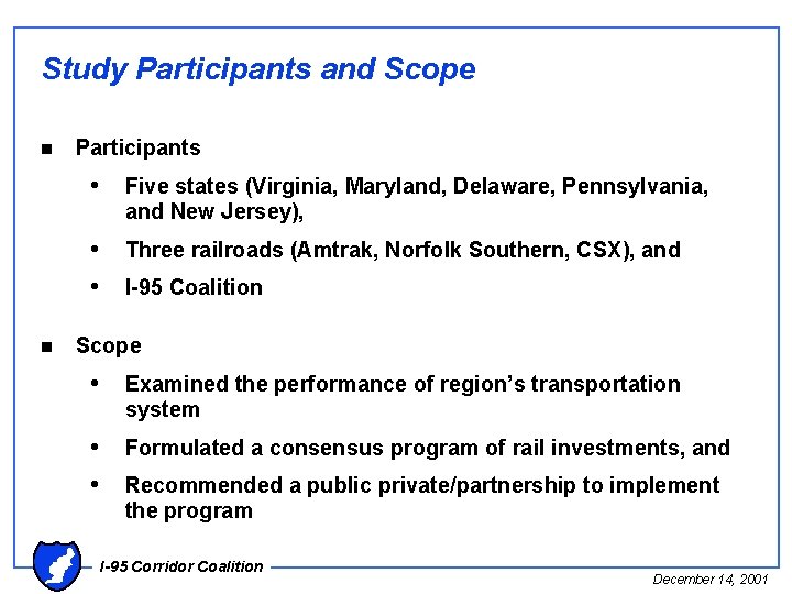 Study Participants and Scope n Participants • Five states (Virginia, Maryland, Delaware, Pennsylvania, and