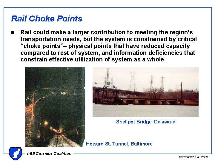 Rail Choke Points n Rail could make a larger contribution to meeting the region’s