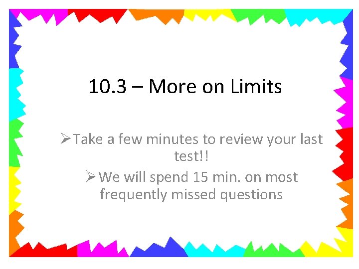 3 More Examples 10 3 More on Limits Take a few