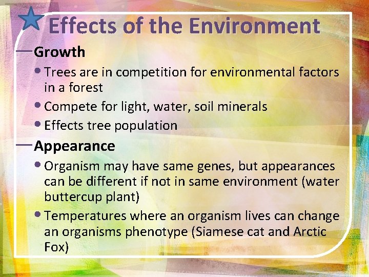 Effects of the Environment ―Growth • Trees are in competition for environmental factors in