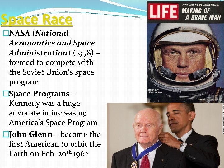 Space Race �NASA (National Aeronautics and Space Administration) (1958) – formed to compete with