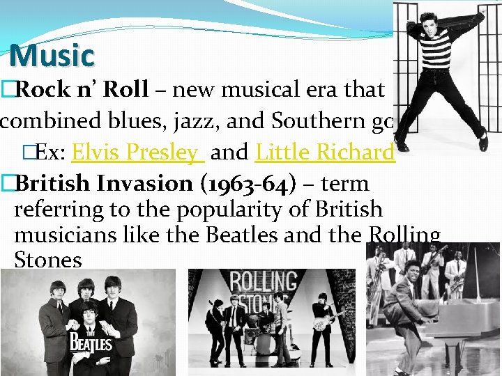Music �Rock n’ Roll – new musical era that combined blues, jazz, and Southern