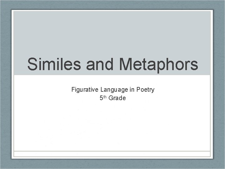 Similes and Metaphors Figurative Language in Poetry 5