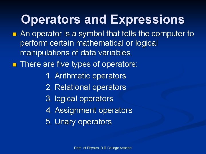 Operators and Expressions n n An operator is a symbol that tells the computer Operators and Expressions n n An operator is a symbol that tells the computer