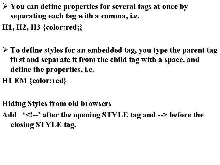 Ø You can define properties for several tags at once by separating each tag