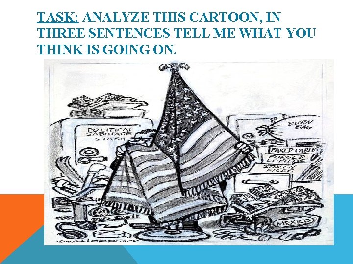 TASK: ANALYZE THIS CARTOON, IN THREE SENTENCES TELL ME WHAT YOU THINK IS GOING