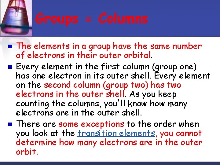 Groups = Columns n n n The elements in a group have the same