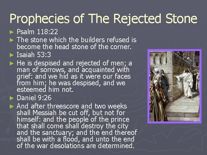 Prophecies of The Rejected Stone Psalm 118: 22 The stone which the builders refused