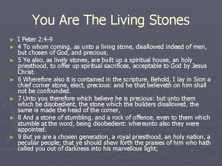 You Are The Living Stones ► ► ► ► I Peter 2: 4 -9