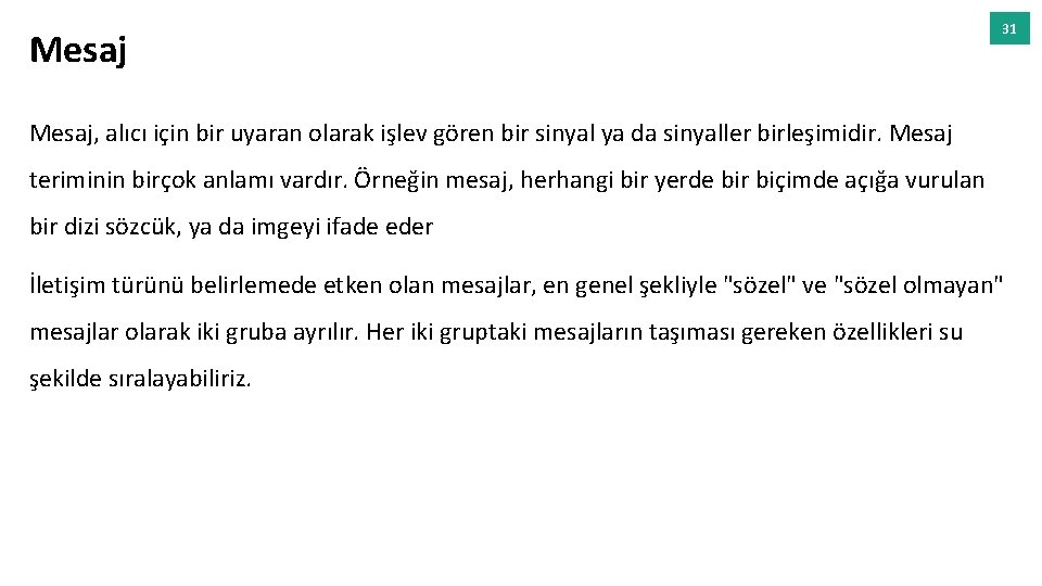 Mesaj 31 Mesaj, alıcı için bir uyaran olarak işlev gören bir sinyal ya da