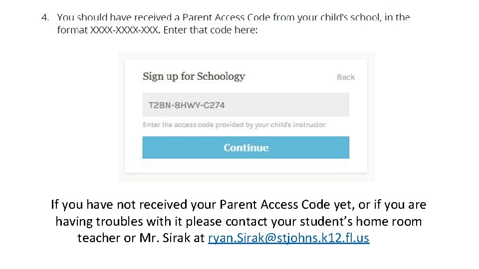 If you have not received your Parent Access Code yet, or if you are