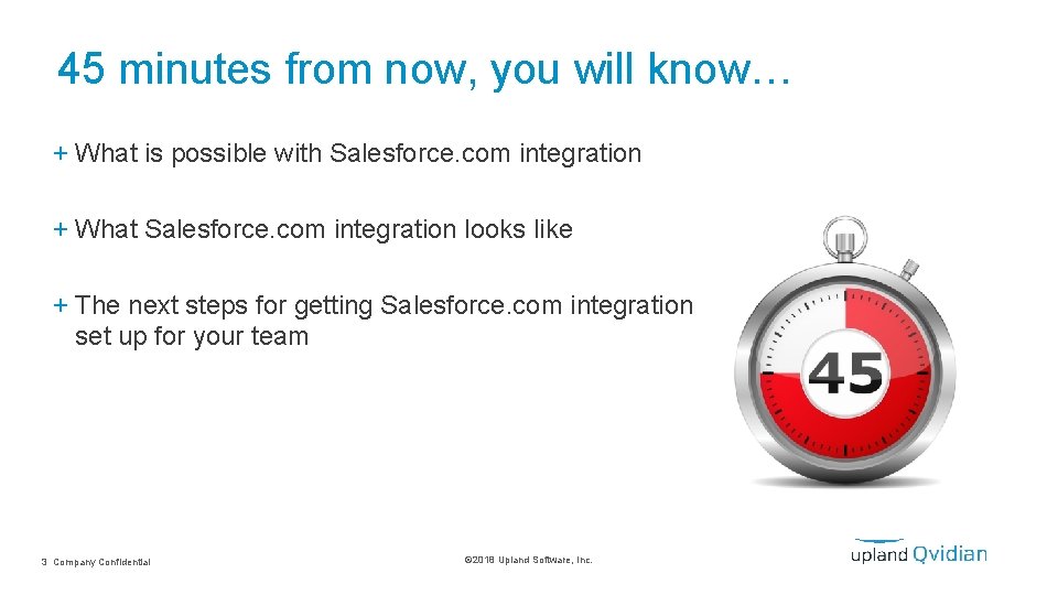 45 minutes from now, you will know… + What is possible with Salesforce. com