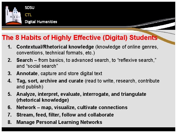 SDSU CTL Digital Humanities The 8 Habits of Highly Effective (Digital) Students 1. Contextual/Rhetorical