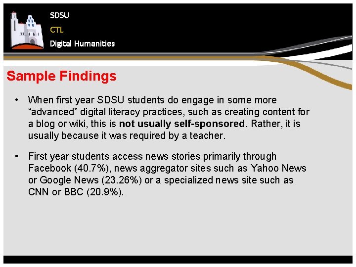 SDSU CTL Digital Humanities Sample Findings • When first year SDSU students do engage