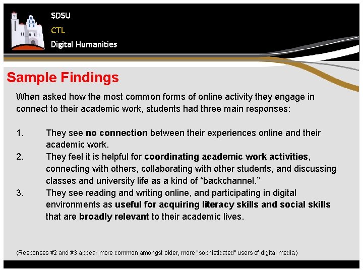 SDSU CTL Digital Humanities Sample Findings When asked how the most common forms of