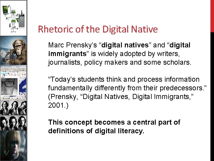 Rhetoric of the Digital Native Marc Prensky’s “digital natives” and “digital immigrants” is widely