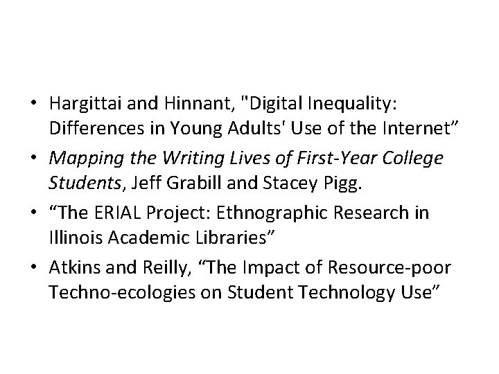  • Hargittai and Hinnant, "Digital Inequality: Differences in Young Adults' Use of the